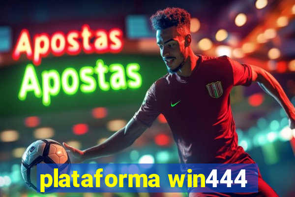 plataforma win444