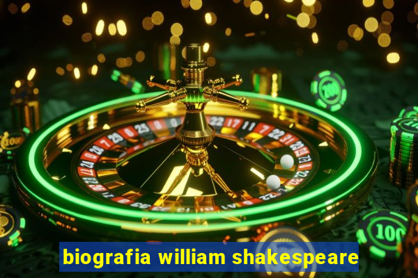 biografia william shakespeare