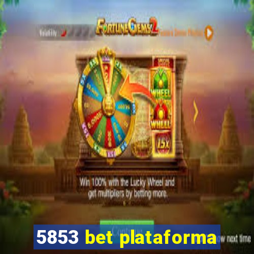 5853 bet plataforma