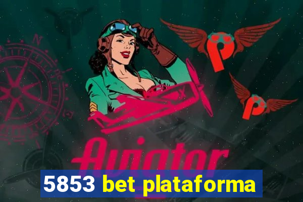 5853 bet plataforma