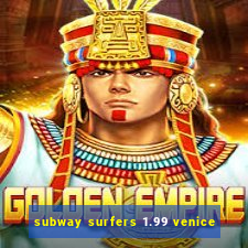 subway surfers 1.99 venice