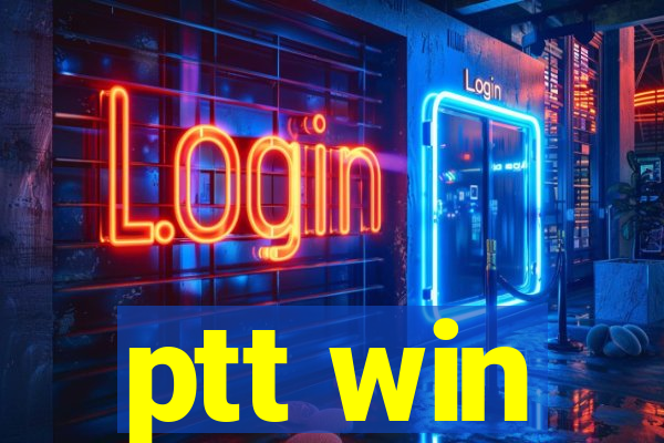 ptt win