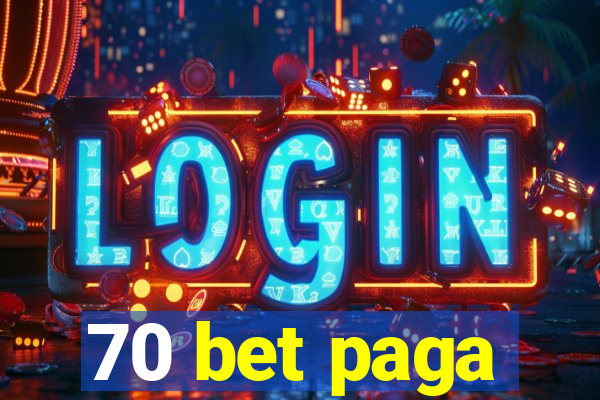 70 bet paga