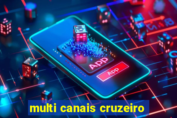 multi canais cruzeiro