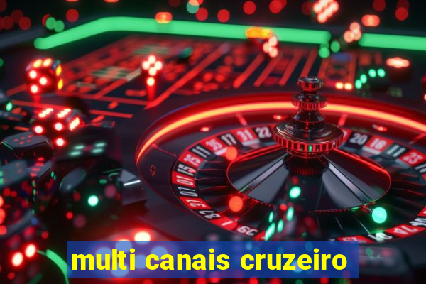 multi canais cruzeiro