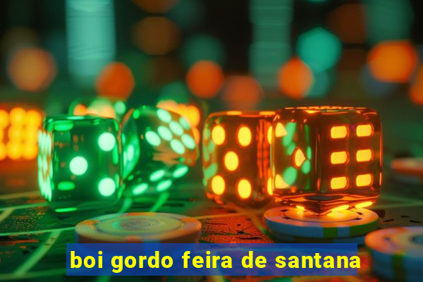 boi gordo feira de santana