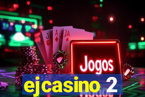 ejcasino 2