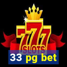 33 pg bet