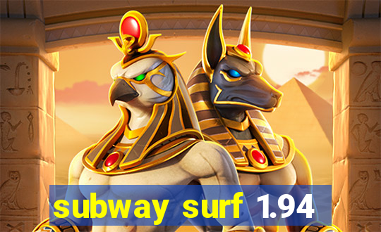 subway surf 1.94