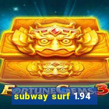 subway surf 1.94
