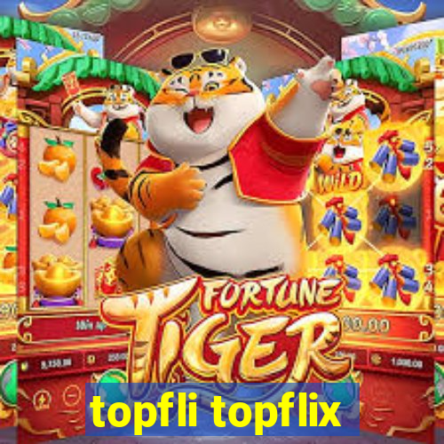 topfli topflix