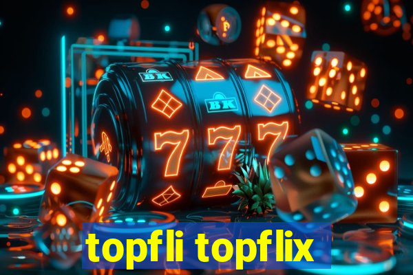 topfli topflix