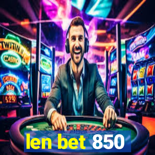 len bet 850