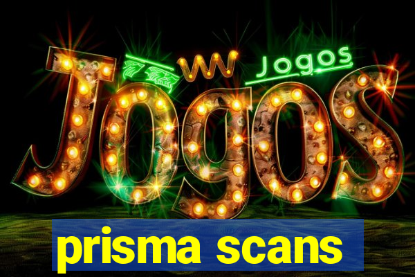 prisma scans