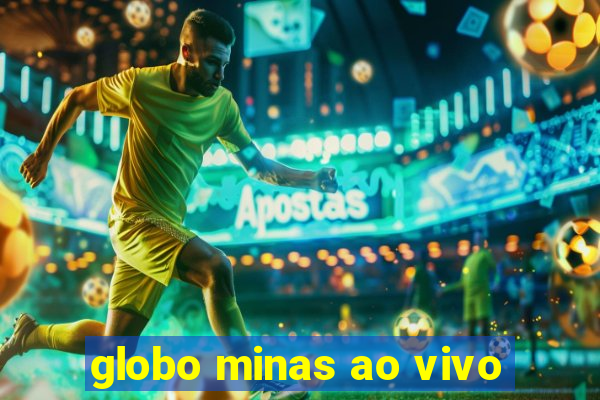 globo minas ao vivo