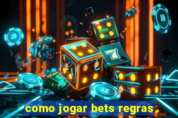 como jogar bets regras