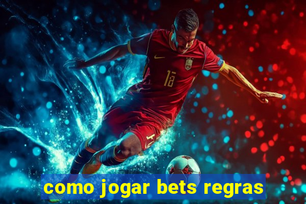 como jogar bets regras