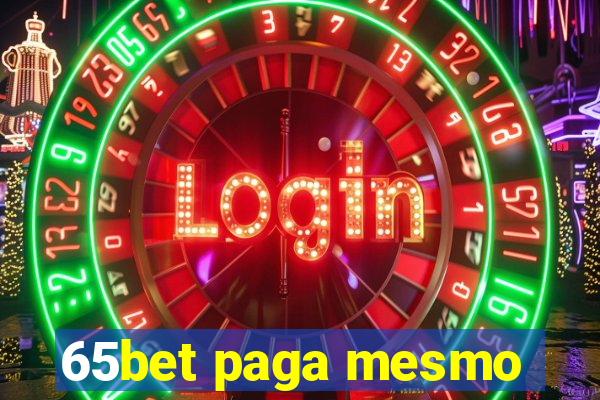 65bet paga mesmo
