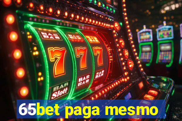 65bet paga mesmo