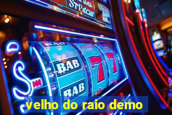 velho do raio demo