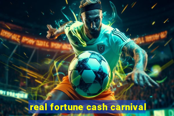 real fortune cash carnival