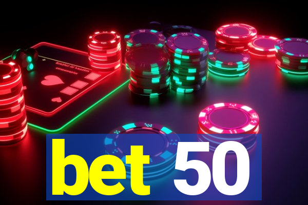 bet 50