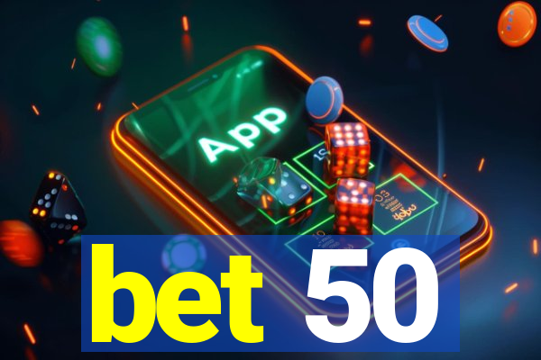 bet 50