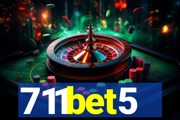 711bet5