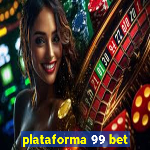 plataforma 99 bet