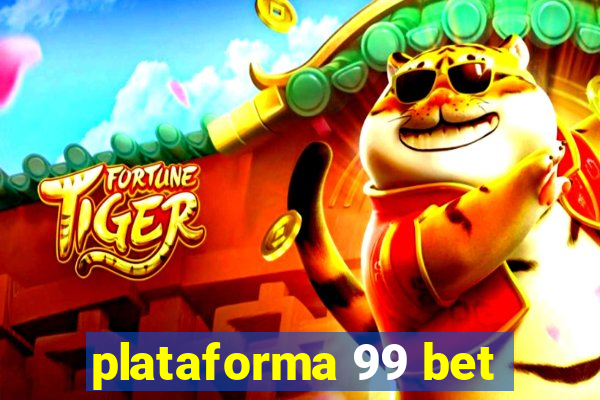 plataforma 99 bet