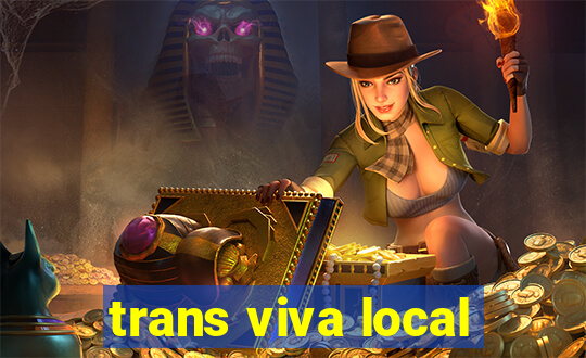 trans viva local