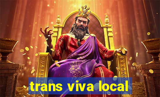 trans viva local