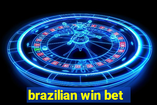 brazilian win bet