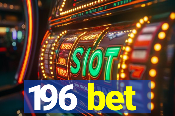 196 bet