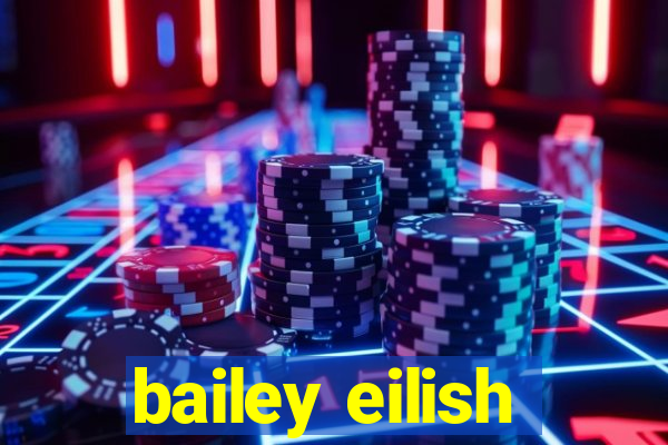 bailey eilish