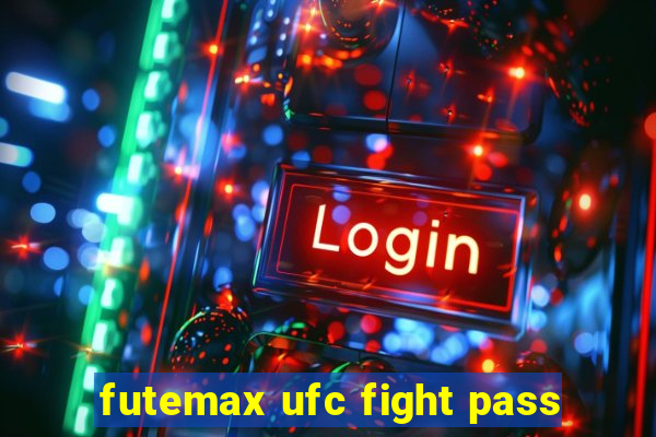 futemax ufc fight pass