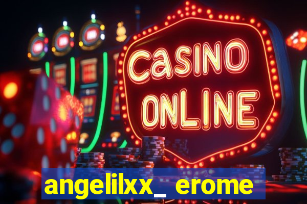 angelilxx_ erome