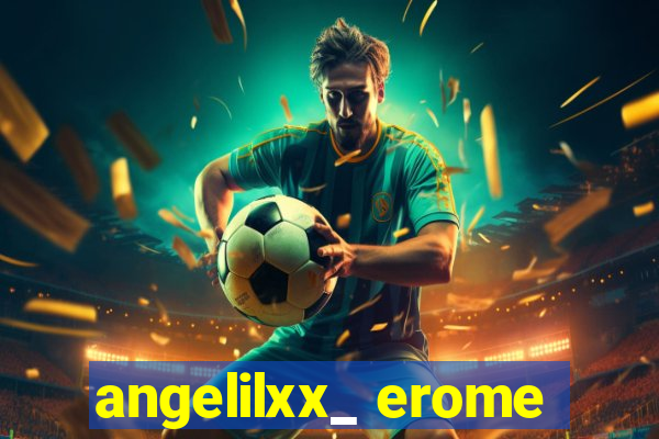 angelilxx_ erome