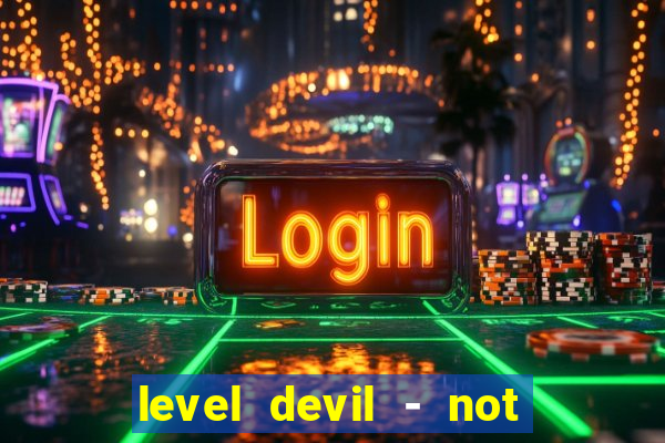 level devil - not a troll game