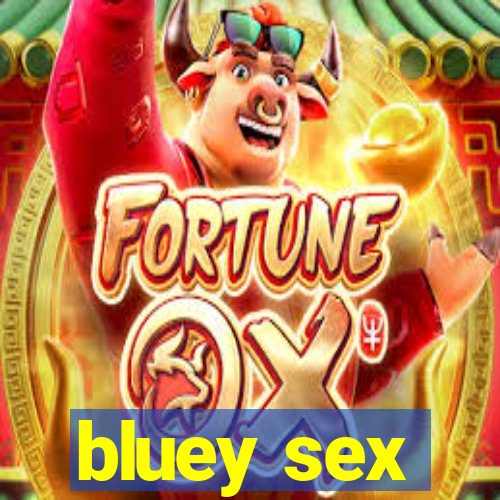 bluey sex