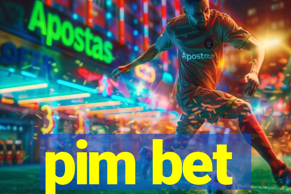 pim bet