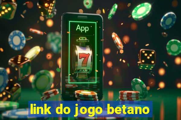 link do jogo betano