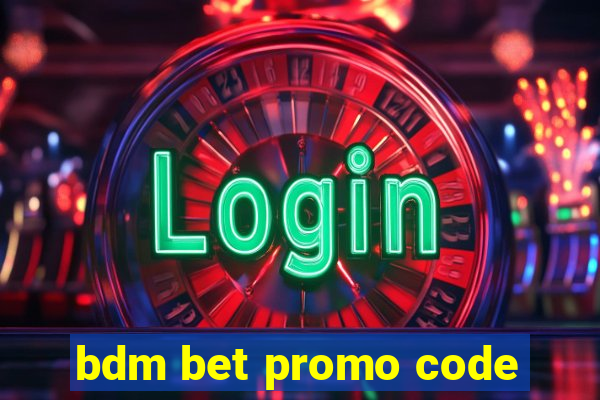 bdm bet promo code
