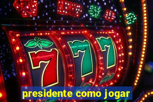 presidente como jogar