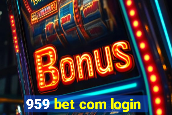 959 bet com login