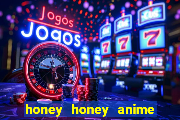 honey honey anime onde assistir