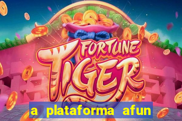 a plataforma afun paga mesmo