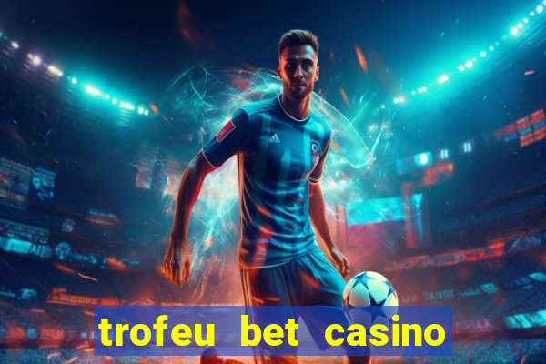 trofeu bet casino category all