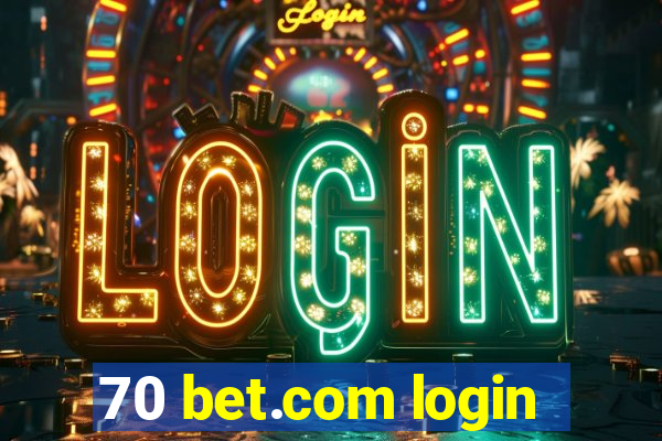 70 bet.com login