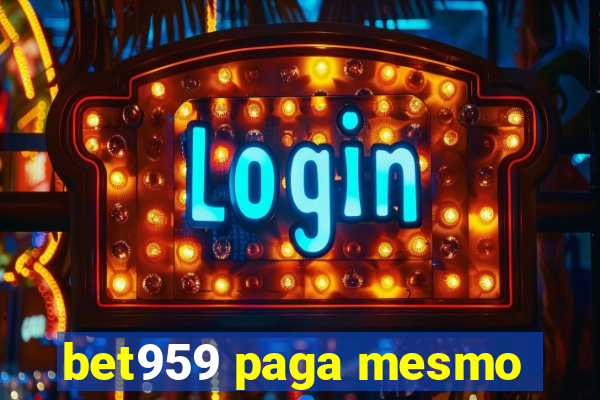 bet959 paga mesmo
